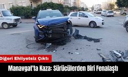 Manavgat'ta Sürücülerden Biri Fenalaştı Diğeri Ehliyetsiz Çıktı