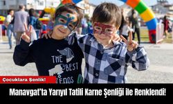 Manavgat’ta Yarıyıl Tatili Karne Şenliği ile Renklendi!