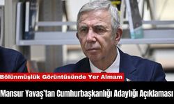 Mansur Yavaş’tan Cumhurbaşkanlığı Adaylığı Açıklaması