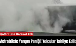 Metrobüste Yangın Paniği! Yolcular Tahliye Edildi