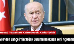 MHP'den Bahçeli'nin Sağlık Durumu Hakkında Yeni Açıklama