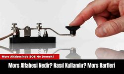 Mors Alfabesi Nedir? Nasıl Kullanılır? Mors Harfleri