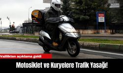 Valilikten açıklama geldi! Motosiklet ve Kuryelere Trafik Yasağı!