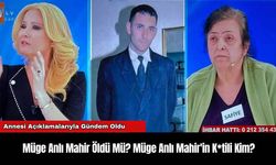 Müge Anlı Mahir Öldü Mü? Müge Anlı Mahir'in K*tili Kim?