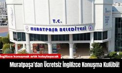 Muratpaşa Belediyesi'nden Ücretsiz İngilizce Konuşma Kulübü!