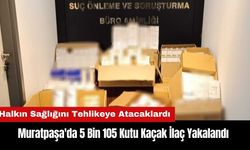 Muratpaşa'da 5 Bin 105 Kutu Kaçak İlaç Yakalandı