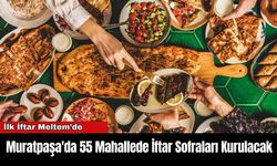 Muratpaşa'da 55 Mahallede İftar Sofraları Kurulacak