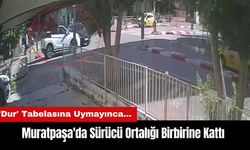 Muratpaşa'da 'Dur' Tabelasına Uymayan Sürücü Ortalığı Birbirine Kattı