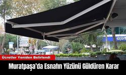 Muratpaşa’da Esnafın Yüzünü Güldüren Karar