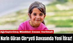 Narin Güran Cin*yeti Davasında Yeni İtiraz!