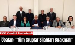 Öcalan: "Tüm Gruplar Silahları Bırakmalı"