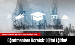 Öğretmenlere Ücretsiz Dijital Eğitim!