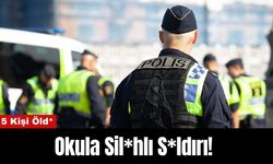 Okula Sil*hlı S*ldırı! 5 Kişi Öld*