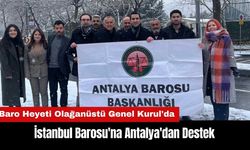 Olağanüstü Genel Kurul'a Giden İstanbul Barosu'na Antalya'dan Destek