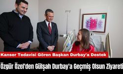 Özgür Özel'den Gülşah Durbay'a Geçmiş Olsun Ziyareti