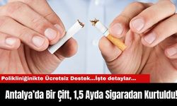 Antalya’da Bir Çift, 1,5 Ayda Sigara Bağımlılığından Kurtuldu!