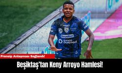 Beşiktaş’tan Keny Arroyo Hamlesi! Prensip Anlaşması Sağlandı!