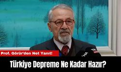 Türkiye Depreme Ne Kadar Hazır? Prof. Görür’den Net Yanıt!