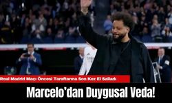 Marcelo’dan Duygusal Veda! Real Madrid Maçı Öncesi Taraftarına Son Kez El Salladı