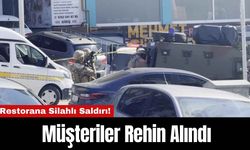 Restorana Silahlı Saldırı! Müşteriler Rehin Alındı