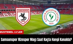 Samsunspor Rizespsor Maçı Ne Zaman Saat Kaç Hangi Kanalda? Muhtemel 11'ler