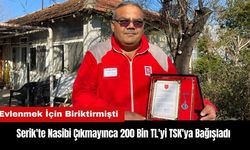 Serik'te Nasibi Çıkmayınca 200 Bin TL'yi TSK'ya Bağışladı