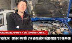 Serik'te Tamirci Çırağı Oto Sanayide Diplomalı Patron Oldu