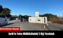 Serik'te Zincirleme Kaza! Yolcu Midibüsündeki 2 Kişi Yaralandı