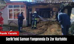 Serik'teki Saman Yangınında Ev Zor Kurtuldu