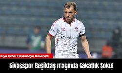 Sivasspor Beşiktaş maçında Sakatlık Şoku! Ziya Erdal Hastaneye Kaldırıldı