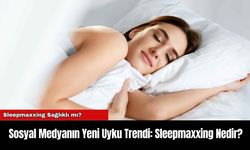 Sosyal Medyanın Yeni Uyku Trendi: Sleepmaxxing Nedir?