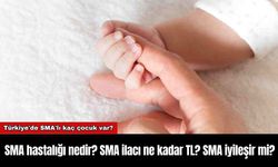 SMA hastalığı nedir? SMA ilacı ne kadar TL? SMA iyileşir mi?