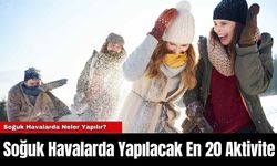 Soğuk Havalarda Yapılacak En 20 Aktivite