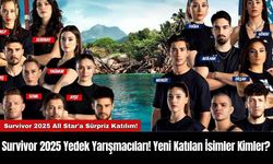 Survivor 2025 Yedek Yarışmacıları Yeni Katılan İsimler Kimler?