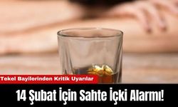 14 Şubat İçin Sahte İçki Alarmı! Tekel Bayilerinden Kritik Uyarılar