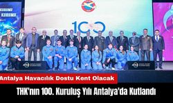 THK'nın 100. Kuruluş Yılı Antalya'da Kutlandı