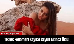 TikTok Fenomeni Kaynar Suyun Altında Öldü!