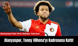 Alanyaspor, Tonny Vilhena'yı Kadrosuna Kattı!