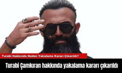 Turabi Çamkıran hakkında yakalama kararı çıkarıldı