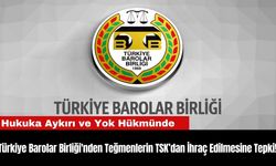 Türkiye Barolar Birliği'nden Teğmenlerin TSK’dan İhraç Edilmesine Tepki!