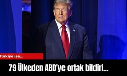 79 Ülkeden ABD'ye ortak bildiri... Türkiye ise...