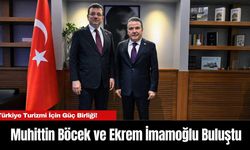 Muhittin Böcek ve Ekrem İmamoğlu Buluştu: Türkiye Turizmi İçin Güç Birliği!