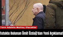 Tutuklu Bulunan Ümit Özdağ'dan Yeni Açıklama!