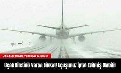 Uçak Biletiniz Varsa Dikkat! Uçuşunuz İptal Edilmiş Olabilir