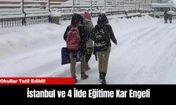 İstanbul ve 4 İlde Eğitime Kar Engeli: Okullar Tatil Edildi!