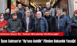 İlyas Salman'ın Başrolünde Olduğu "Oy'una Geldik" Filmine Bakanlık Yasağı!