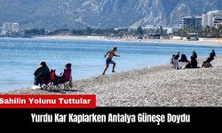 Yurdu Kar Kaplarken Antalya Güneşe Doydu