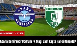 Adana Demirspor Bodrum FK Maçı Ne Zaman Saat Kaçta Hangi Kanalda? Muhtemel 11'ler