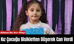 Adana'da Acı Olay! Kız Çocuğu Bisikletten Düşerek Can Verdi