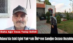 Adana'da Eski Eşini Yak*rak Öld*ren Sanığın Cezası Bozuldu